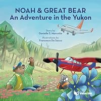 Noah and Great-Bear: An adventure in the Yukon 198818231X Book Cover