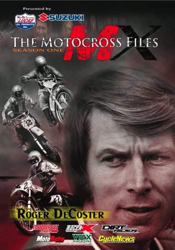 The Motocross Files Roger DeCoster