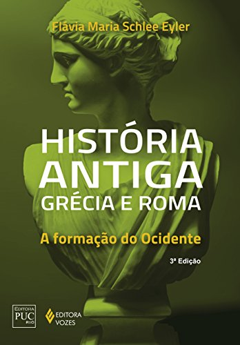 História antiga Grécia e Roma: A formação do Ocidente