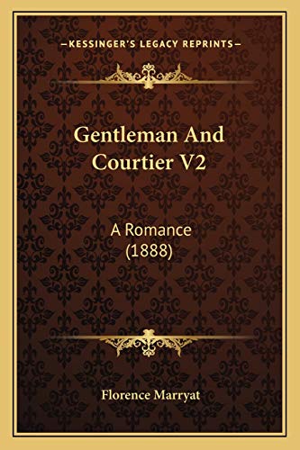 Gentleman And Courtier V2: A Romance (1888)