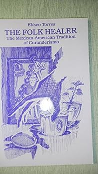 Paperback Folk Healer: The Mexican-American Tradition of Curanderismo Book