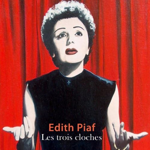 Les trois cloches Edith Piaf Amazon.fr Téléchargement de Musique Les trois cloches Edith Piaf Amazon.fr Téléchargement de Musique