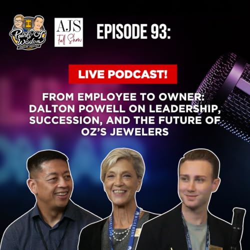 『Ep 93_Dalton Powell: From Employee to Owner, Mentorship, and the Future of Oz’s Jeweler』のカバーアート