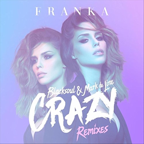 Amazon Music UnlimitedでFrankaのCrazy Remixes Blacksoul & Mark De Lineを