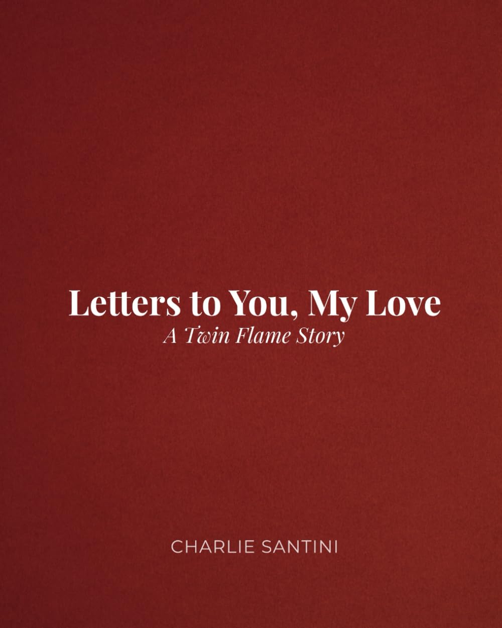 Letters to You, My Love: A Twin Flame Story