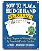 How to Play a Bridge Hand: 12 Easy Chapters to Winning Bridge by America's Premier Teacher