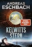 Kelwitts Stern: Roman - Andreas Eschbach 