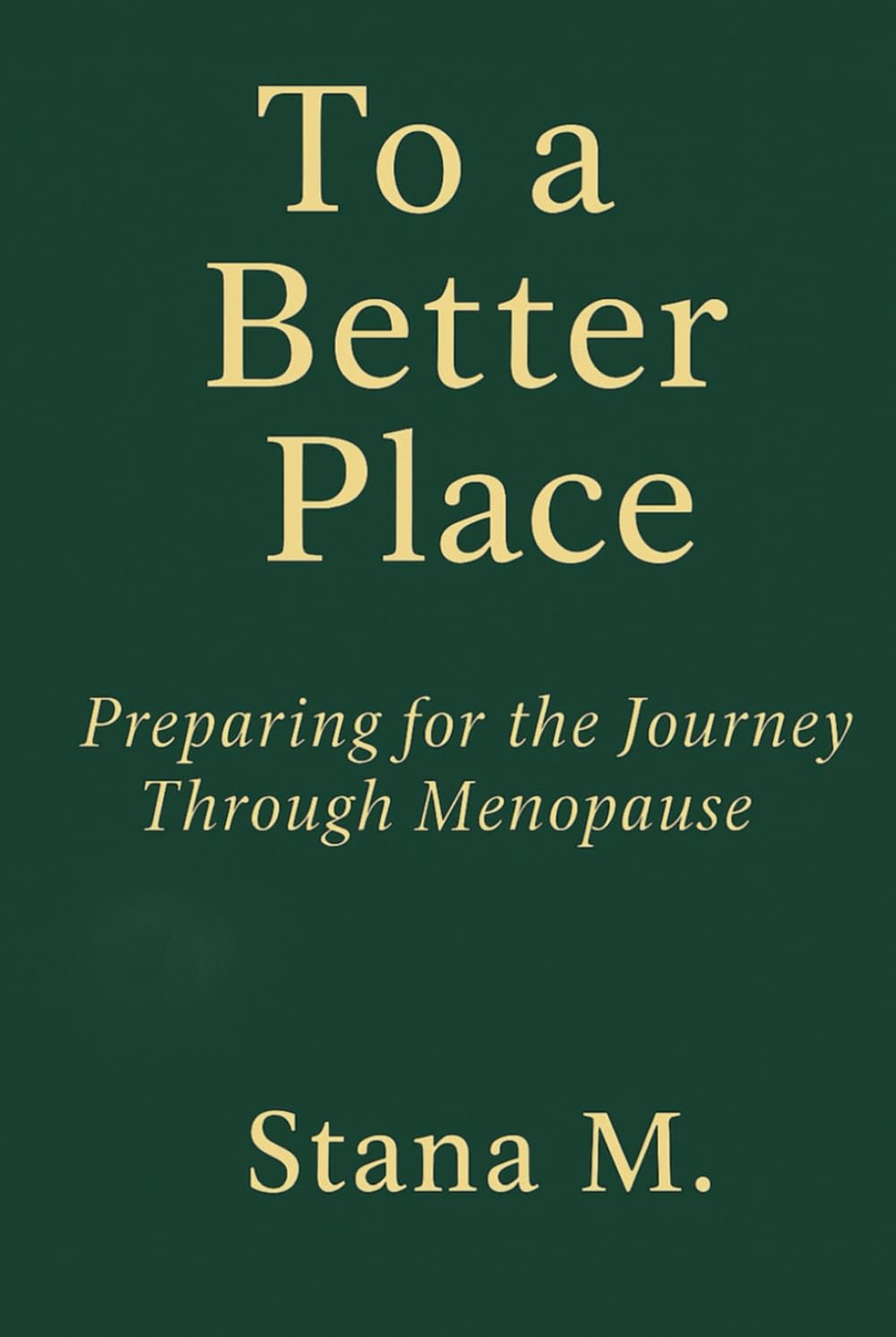 To a Better Place: A journey through menopause and beyond