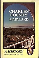 Charles County Maryland: A History (Bicentennial Edition) B07CHYZ92B Book Cover
