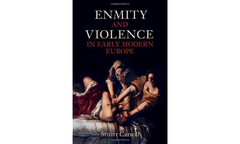 Enmity and Violence in Early Modern Europe by Stuart Carroll HARDBACK
