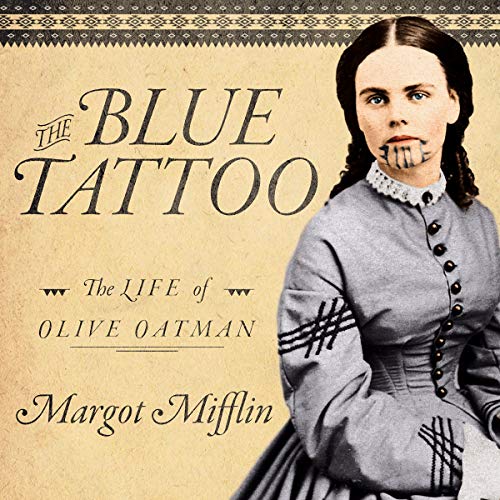 The Blue Tattoo: The Life of Olive Oatman (The Women