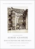 Albert Gessner: Das städtische Miethaus. Mit einem Katalog des Gesamtwerks