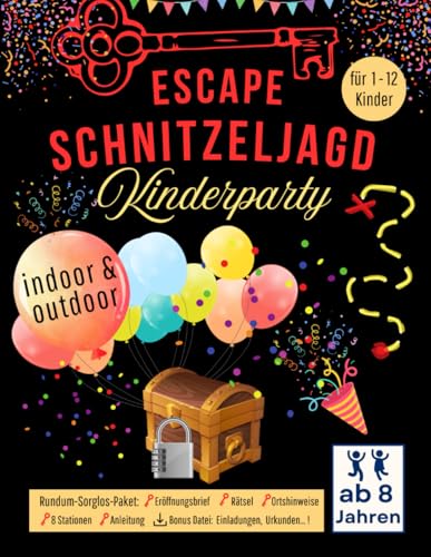 Escape Schnitzeljagd Kinderparty: Für drinnen und draußen - Rundum-Sorglos-Paket. Coole und spannende Schatzsuche für Kindergeburtstag oder Kinderparty