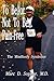 To Be or Not To Be... Pain-Free: The Mindbody Syndrome