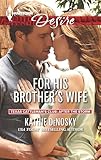 For His Brother's Wife (Texas Cattleman's Club: After the Storm Book 7)