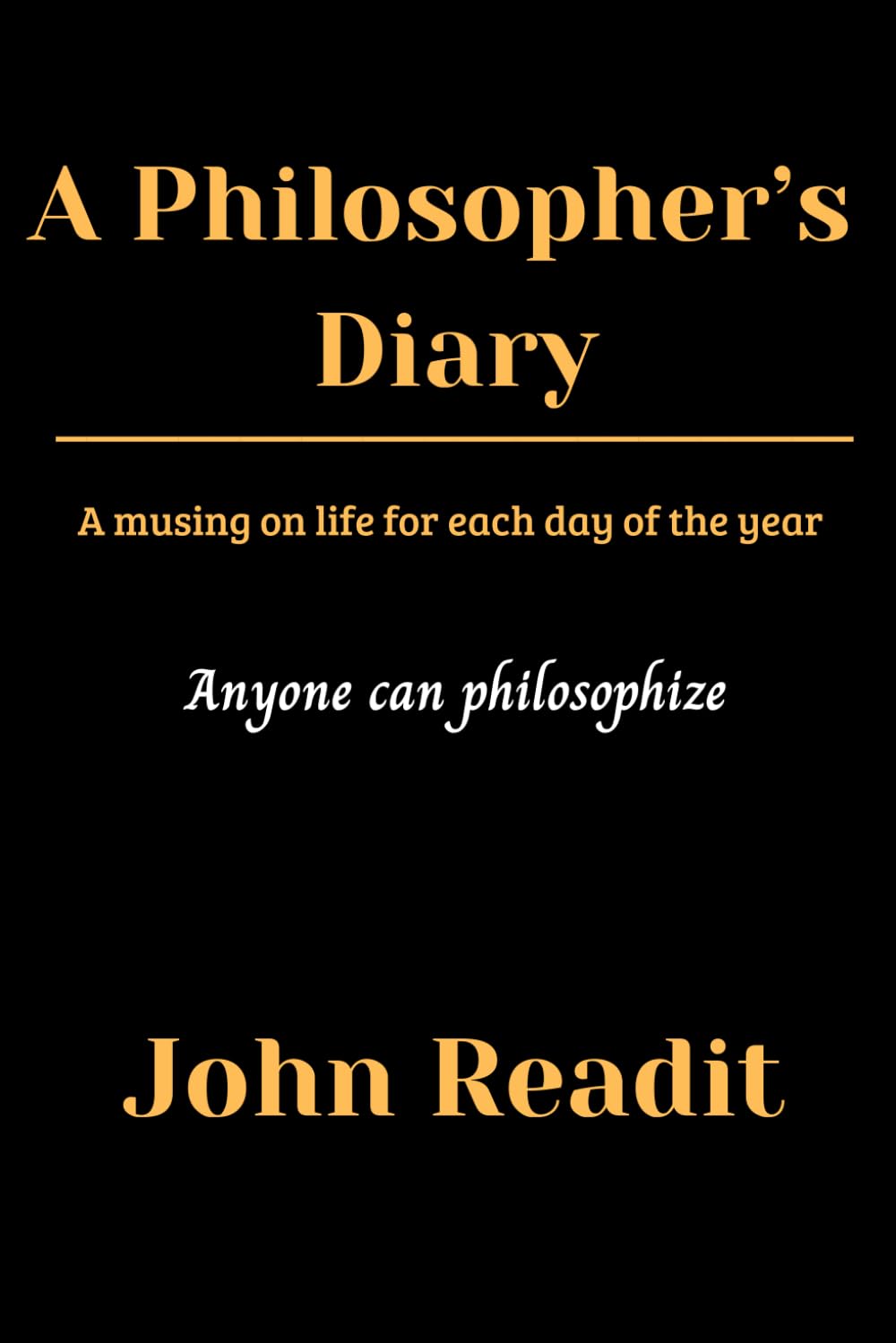 A Philosopher's Diary: A musing on life for each day of the year