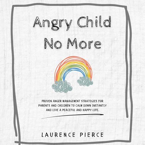 Angry Child No More by Laurence Pierce episode artwork