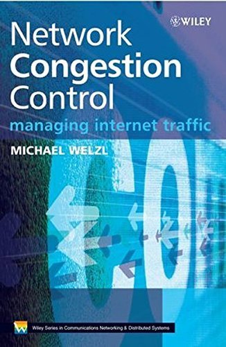 Network Congestion Control: Managing Internet Traffic by Michael Welzl (2005-09-02)