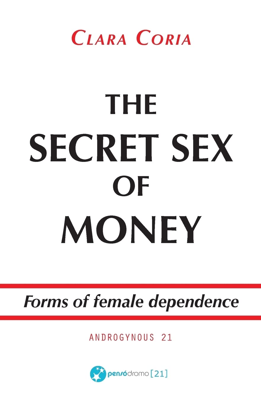The Secret Sex of Money: Forms of female dependence