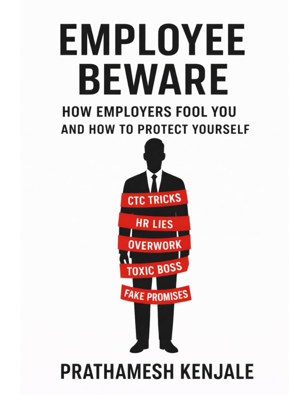 Employee Beware: How Employers Fool You & How to Protect Yourself