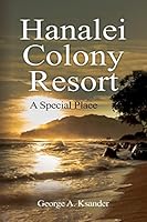 Hanalei Colony Resort A Special Place 1500593060 Book Cover
