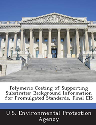 Polymeric Coating of Supporting Substrates: Background Information for Promulgated Standards, Final Eis