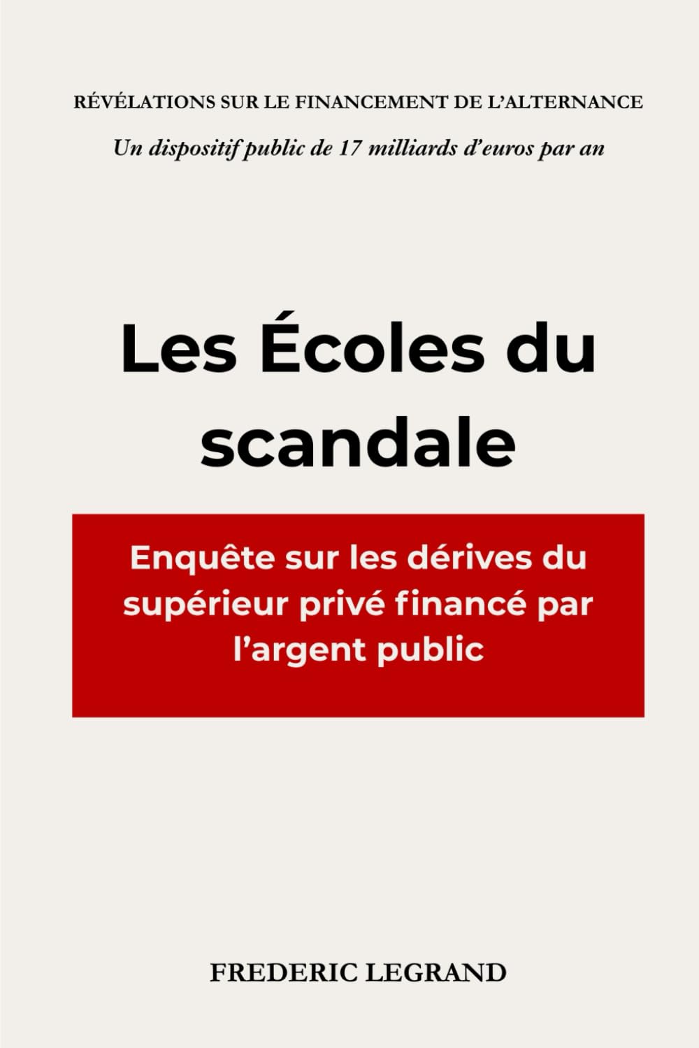 Les écoles du scandale: Enquête sur les dérives de l’enseignement supérieur privé financé par des fonds publics