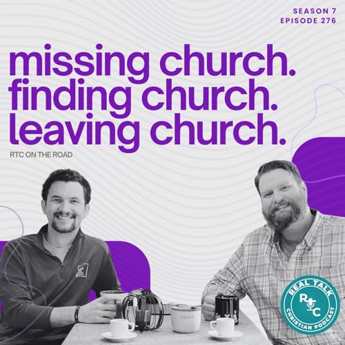 276: Missing Church. Finding Church. Leaving Church. – RTC On The Road