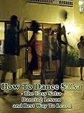 How To Dance Salsa - The Easy Salsa Dancing Lesson and Best Way To Learn