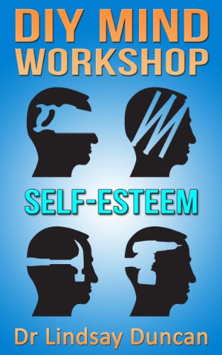 DIY Mind Workshop - Self-Esteem DIY Mind Workshop - Self-Esteem