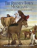The Bremen Town Musicians: And Other Animal Tales from Grimm