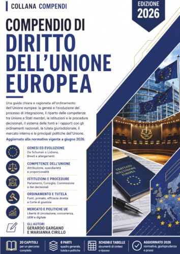 Compendio di Diritto dell'Unione Europea: Una guida chiara e ragionata all'ordinamento dell'Unione europea: la genesi e l'evoluzione del processo di ... a Lisbona, la Brexit e gli allargamenti