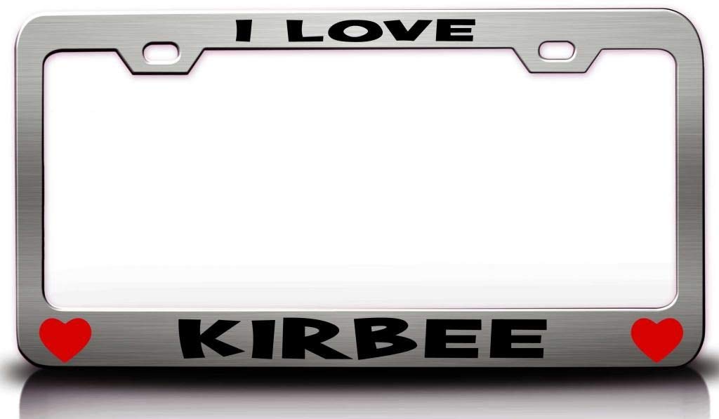Custom Brother - I Love Kirbee w/Hearts Romantic Metal Car SUV Truck License Plate Frame Ch s82