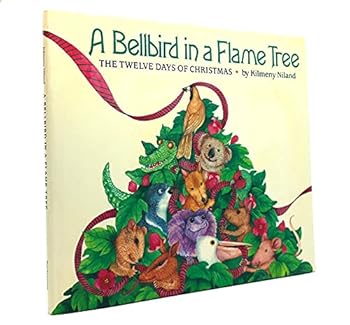 A Bellbird in a Flame Tree: The Twelve Days of Christmas