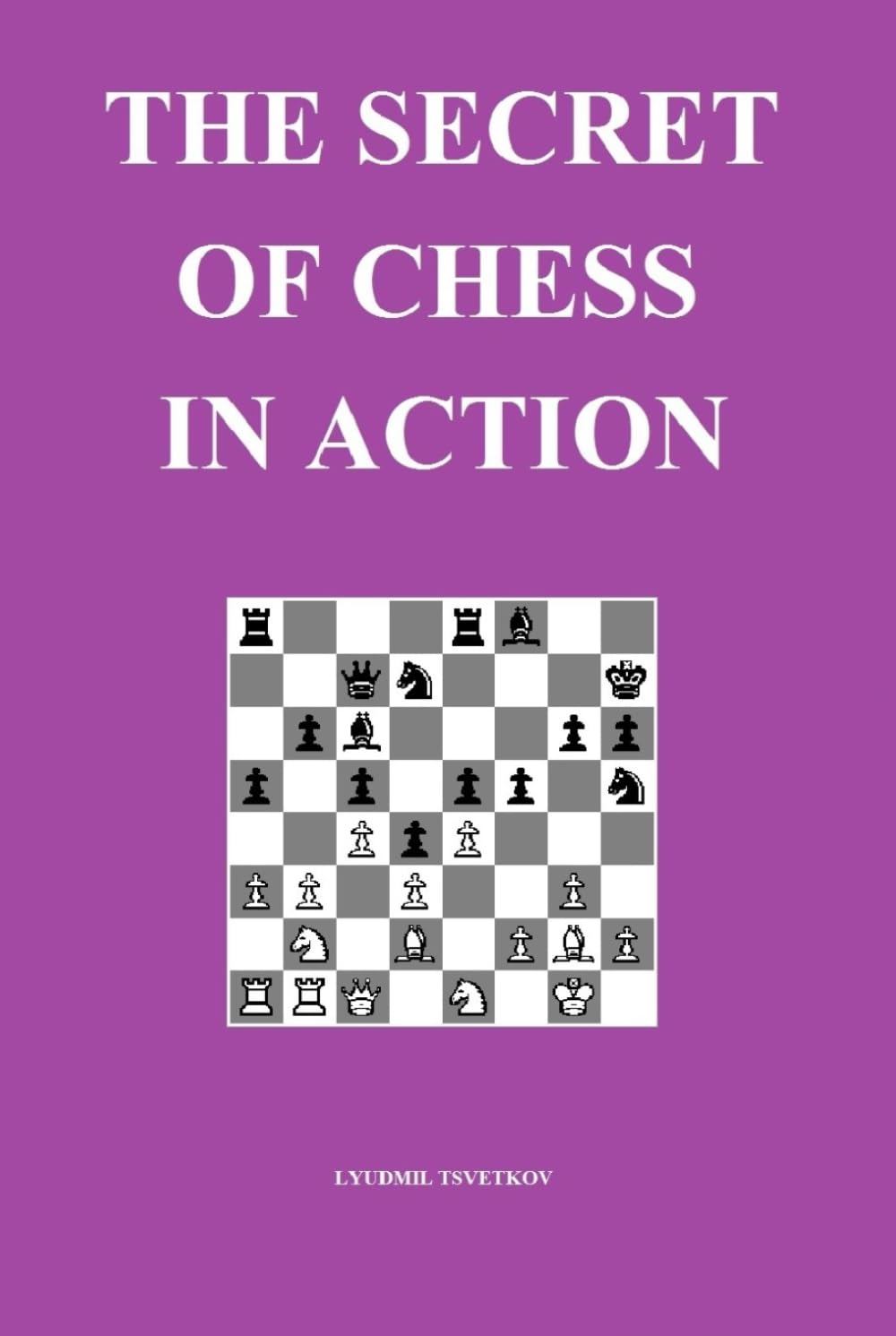 The Secret of Chess in Action