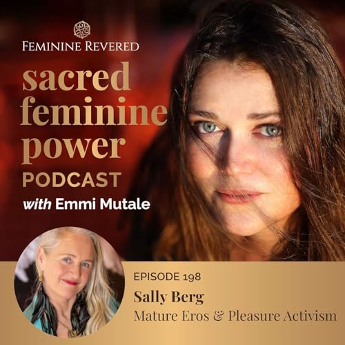 『EPISODE 198, Mature Eros & Pleasure Activism with Sally Berg』のカバーアート