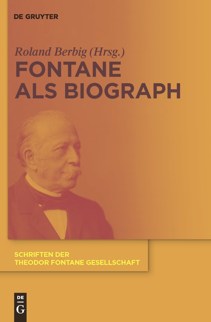 Fontane als Biograph (Schriften der Theodor Fontane Gesellschaft 7)