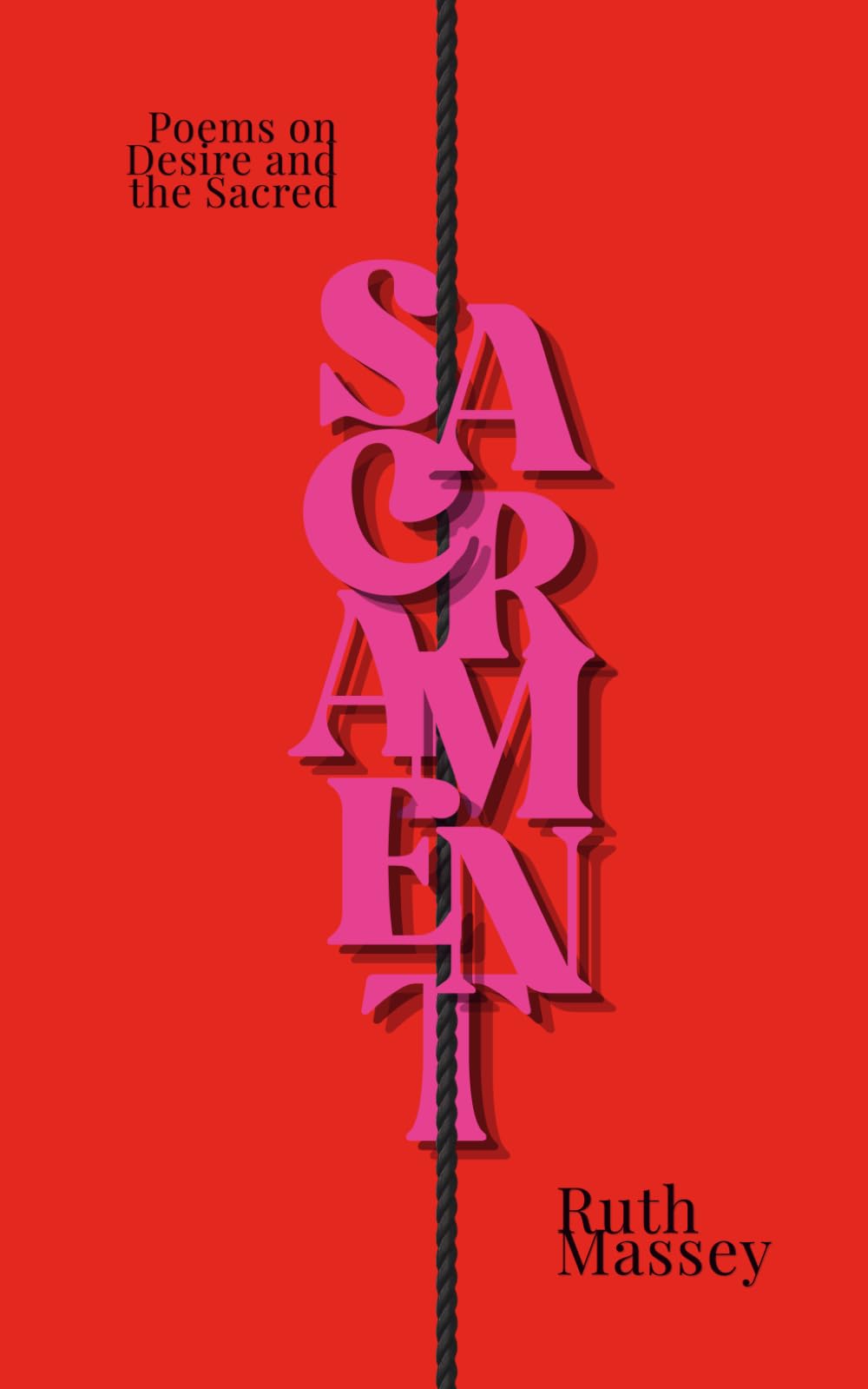 Sacrament: Poems on Desire and the Sacred