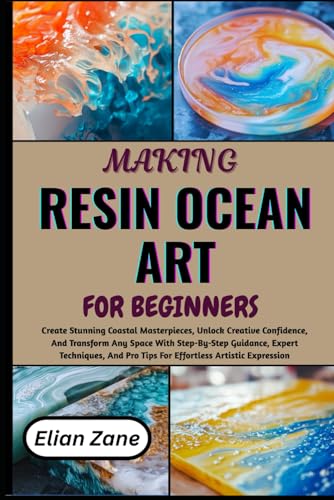 MAKING RESIN OCEAN ART FOR BEGINNER: Create Stunning Coastal Masterpieces,
