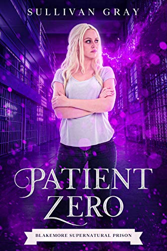 Télécharger Patient Zero (Blakemore Supernatural Prison Book 1) (English Edition) Livre PDF Gratuit