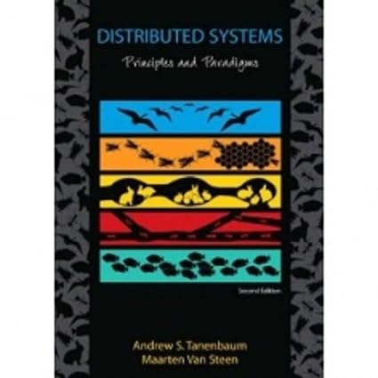 Distributed Systems: Principles and Paradigms (2nd Edition): Tanenbaum ...