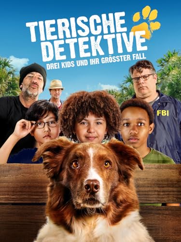 Tierische Detektive - Drei Kids und ihr größter Fall