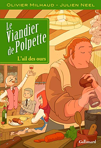 Le Viandier de Polpette (Tome 1-L'ail des ours)