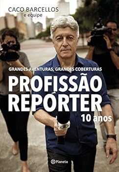Paperback Profissao Reporter 10 Anos: Grandes Aventuras, Grandes Coberturas [Portuguese] Book