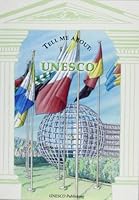 Tell Me About: UNESCO (Discovering the World) 9231038028 Book Cover