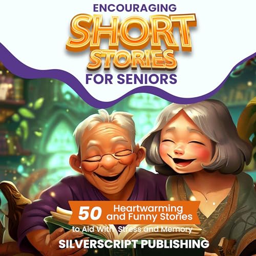 Encouraging Short Stories for Seniors by SilverScript Publishing LLC episode artwork