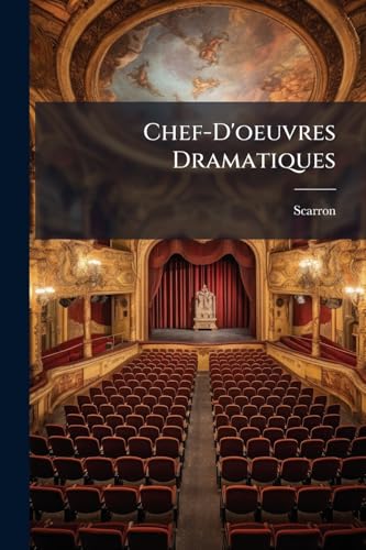 Chef-D'oeuvres Dramatiques (French Edition)