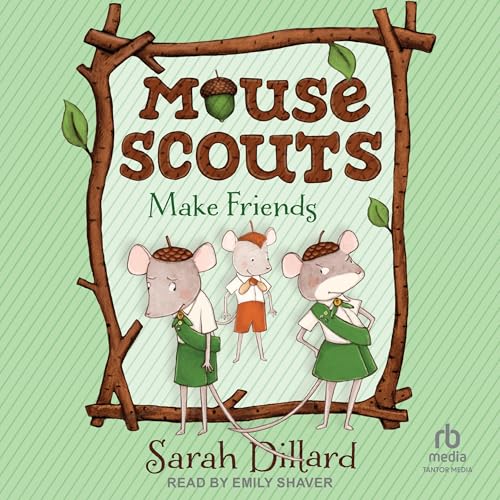Mouse Scouts: Make Friends by Sarah Dillard episode artwork