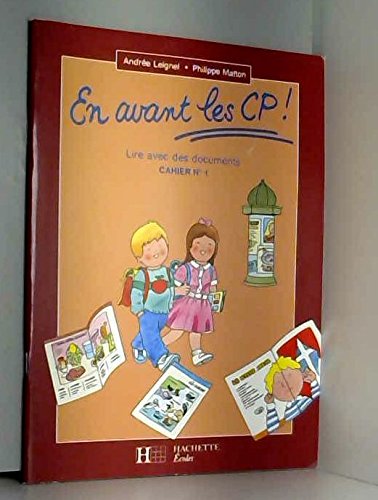 En avant les CP !. Lire avec des documents, cahier numéro 1