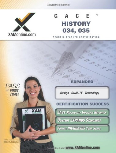 GACE History 034, 035 Teacher Certification Test Prep Study Guide (XAMonline Teacher Certification Study Guides)